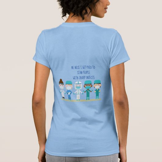 Fun Nurse Doctor Stab People Sharp Objects Zitat T-Shirt (Rückseite)
