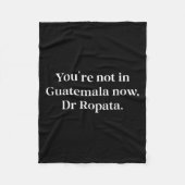 Fun Nz Kiwi Not In Guatemala Now Dr Ropata Quote N Fleecedecke (Vorderseite)