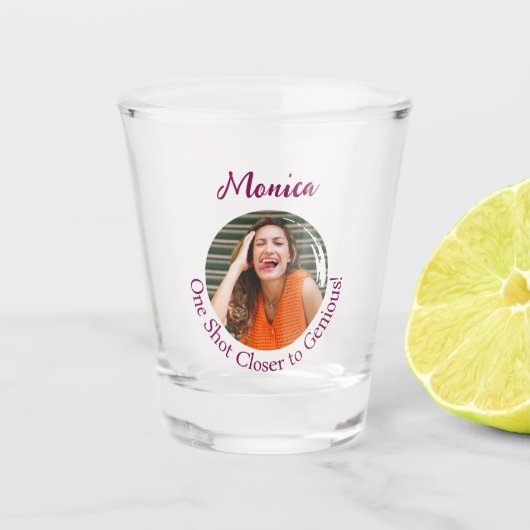 Fun "One Shoot Naher to Genious" Foto Schnapsglas (Vorderseite)