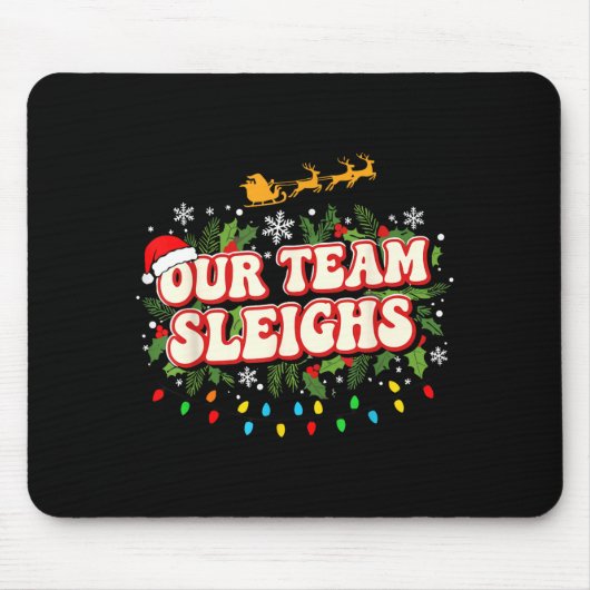 Fun Our Team Sleighs Christmas Shirts, Festive Off Mousepad (Vorne)