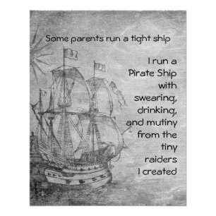 Fun Parenting Pirate Quote Pirate Ship Poster