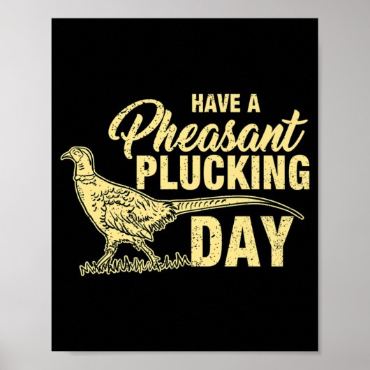 Fun Pheasant Jagd Plucking Geschenk Poster (Vorne)