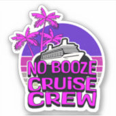 Fun Pink NO BOOZE CRUISE CREW Group Travel Aufkleber (Vorderseite)