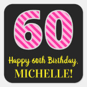 Fun Pink Streifen "60": Glücklich 60. Geburtstag + Quadratischer Aufkleber (Vorderseite)