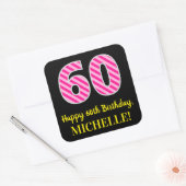 Fun Pink Streifen "60": Glücklich 60. Geburtstag + Quadratischer Aufkleber (Umschlag)