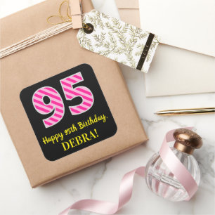 Fun Pink Streifen "95": Happy 95. Geburtstag + Nam Quadratischer Aufkleber