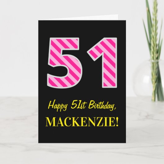 Fun Pink Striped "51"; Happy 51. Geburtstag; Name Karte (Vorderseite)
