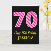 Fun Pink Striped "70"; Happy 70th Birthday; Name Karte (Gelbe Blume)