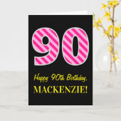 Fun Pink Striped "90"; Happy 90 th Birthday; Name Karte (Gelbe Blume)