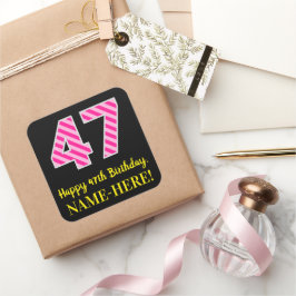 Fun Pink Stripes “47”: Happy 47th Birthday + Name Quadratischer Aufkleber