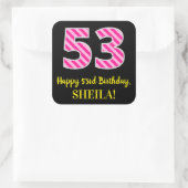 Fun Pink Stripes “53”: Happy 53rd Birthday + Name Quadratischer Aufkleber (Tasche)
