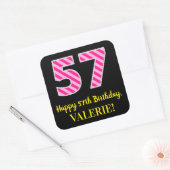 Fun Pink Stripes “57”: Happy 57th Birthday + Name Quadratischer Aufkleber (Umschlag)