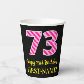 Fun Pink Stripes “73”: Happy 73rd Birthday + Name Pappbecher (Rückseite)