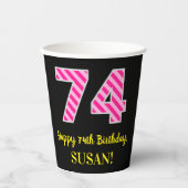 Fun Pink Stripes “74”: Happy 74th Birthday + Name Pappbecher (Vorderseite)