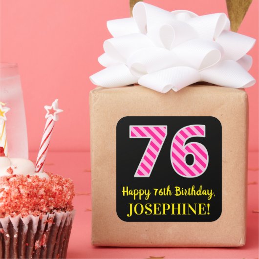 Fun Pink Stripes “76”: Happy 76th Birthday + Name Quadratischer Aufkleber (Party)