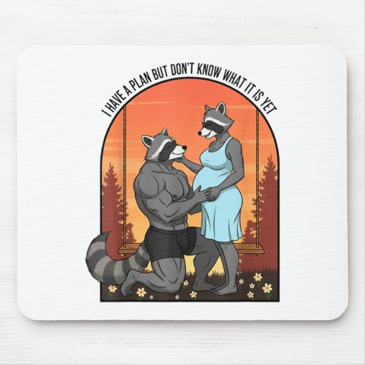 Fun Planning Silly Raccoon Quote Parents Pregnancy Mousepad (Vorne)