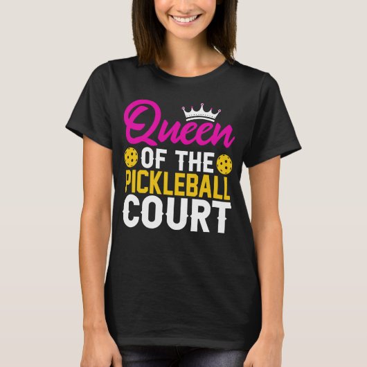Fun Queen of the Pickleball Court T-Shirt (Vorderseite)