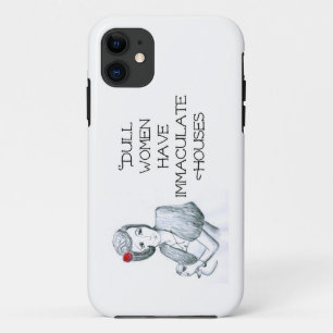 Fun Quotation Dull Frauen haben sorgfältige Häuser Case-Mate iPhone Hülle