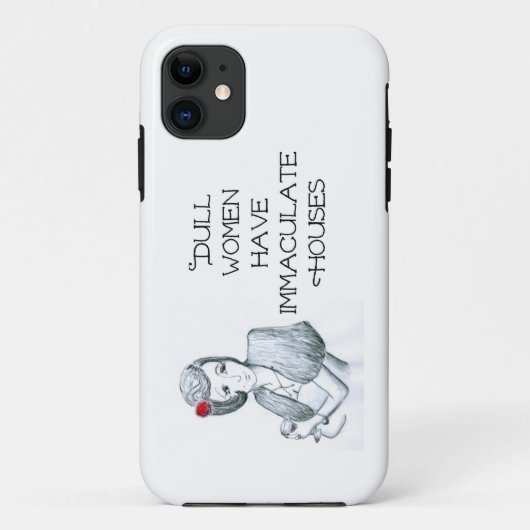 Fun Quotation Dull Frauen haben sorgfältige Häuser Case-Mate iPhone Hülle (Rückseite)