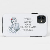 Fun Quotation Dull Frauen haben sorgfältige Häuser Case-Mate iPhone Hülle (Rückseite (Horizontal))