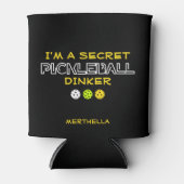 FUN QUOTE I'm Secret Pickleball Dinker Dosenkühler (Vorderseite)