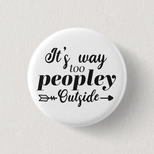 Fun Quote Way To Peopley Outside Button (Vorderseite)