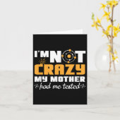 Fun Quotes Im Not Crazy My Mother Had Me Tested Karte (Gelbe Blume)