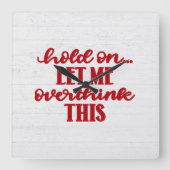 Fun Red Zitat auf Holz Quadratische Wanduhr (Vorderseite)