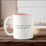 Fun Rente Coworker Verlasst Niedliches Trendangebo Zweifarbige Tasse<br><div class="desc">"Rude that you re verlass but ok" - die perfekte Mischung aus Sass und Liebe für den pensionierten Mitarbeiter,  der verpasst wird!</div>