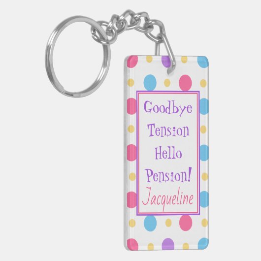 Fun Retirement Hallo Pensions Zitat farbenfroh Schlüsselanhänger (Vorderseite links)