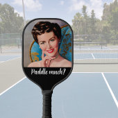 Fun Retro Hausfrau Snarky Quote Pickleball Paddle
