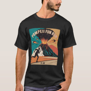 Fun Run Vulkan Pompeii Eruption 79 AD T-Shirt