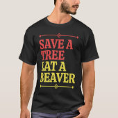 Fun  Save a tree eat a beaver  1 T-Shirt (Vorderseite)