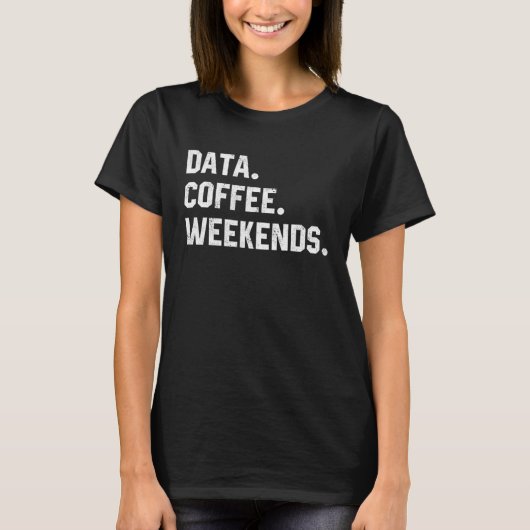 Fun Saying For Women Data Coffee Weekends Accounta T-Shirt (Vorderseite)