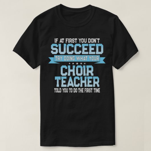 Fun School Choir Teacher Quote Funny Choral Music T-Shirt (Design vorne)