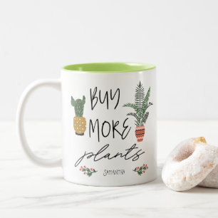 Fun Script kaufen Mehr Pflanze Pflanze Lover Zweifarbige Tasse