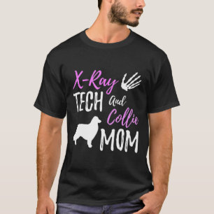 Fun Script X Ray Tech und Border Collie Mama Dog T-Shirt