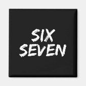Fun Six Sieben 6 7 Meme Design Meme Sprichwort Spa Magnet (Vorne)