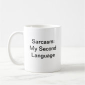 Fun Spaß Sarcasm My Second Language White Modern Kaffeetasse (Links)
