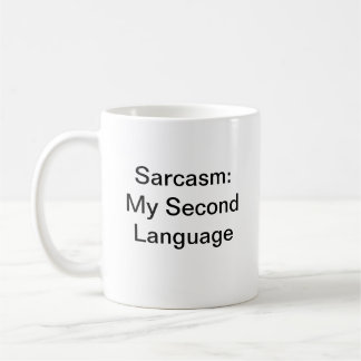 Fun Spaß Sarcasm My Second Language White Modern Kaffeetasse