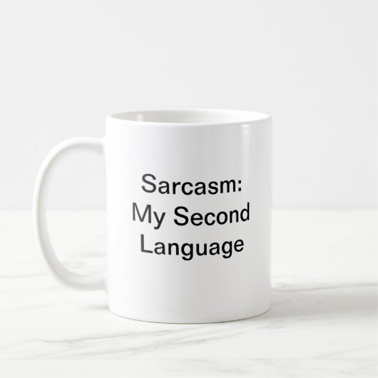 Fun Spaß Sarcasm My Second Language White Modern Kaffeetasse (Links)