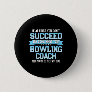 Fun Sport Coach Geschenk - Funny Bowling Coach Spr Button