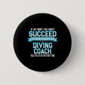 Fun Srt Coach Meme - Funny Diving Saying  Button (Vorderseite)
