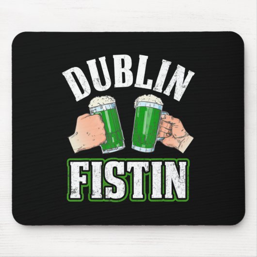 Fun St Patricks Day Beer Dublin Irish Fistin Mousepad (Vorne)