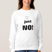 Fun Statement - einfach NEIN! Sweatshirt (Vorderseite)