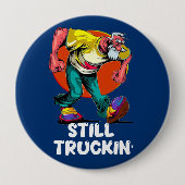 Fun Still Truckin' Button (Vorderseite)