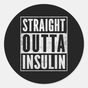 Fun Straight Outta Insulin Diabetes Awareness Diab Runder Aufkleber