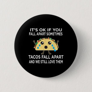 Fun Taco Meme Tacos fallen weg und wir immer noch Button