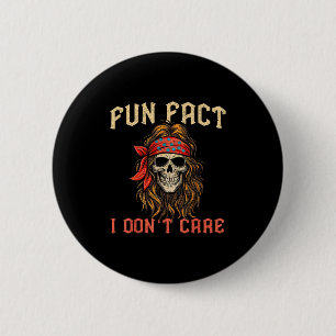Fun Tatsache, dass ich keine Pflege Funny Skeleton Button