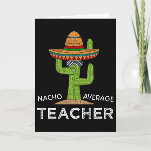 Fun Teacher Appreciation Humor Funny Nacho Average Karte (Vorderseite)